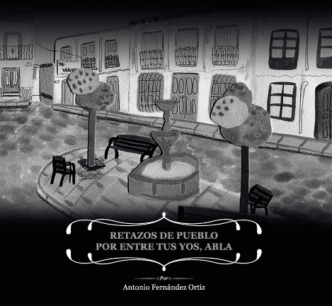 Retazos de pueblo- por entre tus yos, Abla