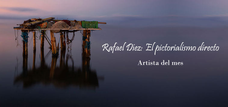Rafael Díez: El pictorialismo directo